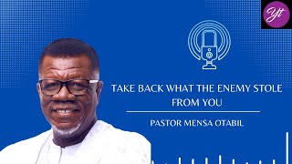TAKE BACK WHAT THE ENEMY STOLE FROM YOU | Pastor Mensa Otabil’s Message on Recovery & Breakthrough