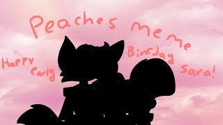 Peaches!||Meme||Flipaclip (🎁Gift🎁)