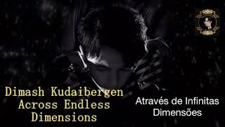Dimash - Across Endless Dimensions leg português