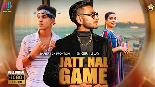 Jatt Nal Game (Full Video) U-Jay | 2x Fronton |Punjabi Songs 2022 | Music Baaz | #Game