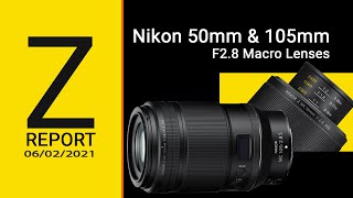 NEW - Nikon Z Lenses 50mm & 105mm f2.8 MACRO!