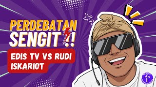 Perdebatan Edis TV Vs Rudi Iskariot Seru Dan Panas