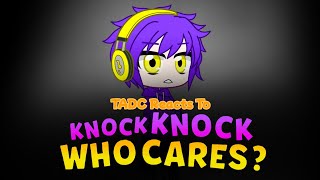 🎪 TADC (Human Version) Reacts to Knock Knock, who cares? | Gachasa Studios
