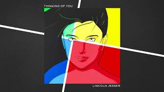 Lincoln Jesser - Thinking Of You