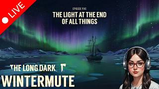 🔴Live - Wintermute Episode 5: The Light at the End of All Things | The Last Light