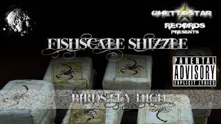 Birds Fly High - Fishscale Shizzle - Birds Fly High 2009