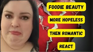 FOODIE BEAUTY MORE HOPELESS THEN ROMANTIC REACT