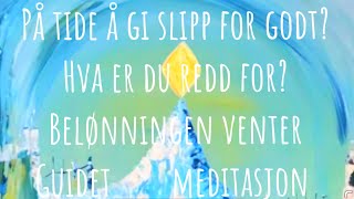 På tide å gi slipp for godt. Forlate fortiden og det gamle. Hva er du redd for? Guidet meditasjon 🌟