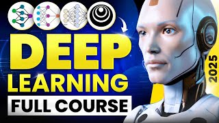 Deep Learning Full Course 2025 | Deep Learning Tutorial for Beginners [4 Hours] - 2024 Edition