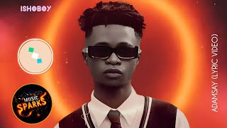 Ishoboy - Adamsay (LyRiC VidEO)