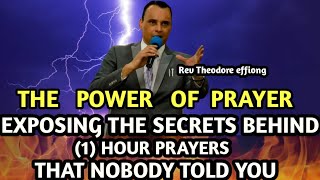 Exposing the Secret Behind 1 Hour Prayers That Nobody Told You | Rev. Theodore Effiong