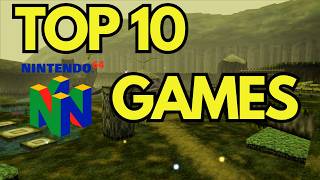 Top 10 N64 Games You Need To Play