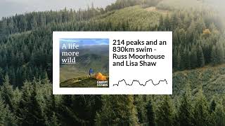 Russ Moorhouse and Lisa Shaw - 214 peaks and an 830km swim | A Life More Wild S2E6