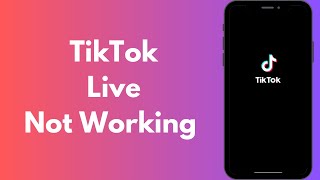 How to Fix TikTok Live Not Working (2024)
