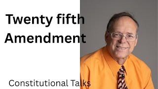 Twenty Fifth Amendment