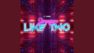 Like Two Strangers