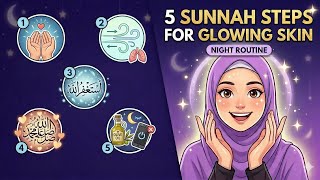 5 Steps Sunnah Night Skin Care Routine ✨