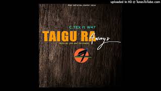 TAIGU RA 4WAYS - C.Tex (feat. W47)(Prod by LMK) 2024 PNG Music