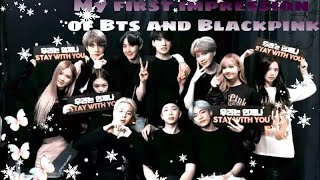 My First Impression About Bts And Blackpink