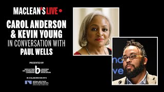 Carol Anderson & Kevin Young in conversation with Paul Wells | Maclean's Live