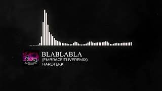 BLABLABLA (EMBRACEIT LIVE REMIIX)