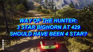 WAY OF THE HUNTER 3 STAR BIGHORN THAT SHOULD HAVE BEEN 4 STAR