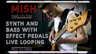 MISH - Parallelism (Live) (bass guitar with pedal effects, live looping, boss rc 505)