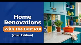 Home Renovations With The Best ROI (2026 Edition)