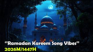 Ramadan Kareem Song Vibes 2026 🌙 Top Islamic Music Live Global Experience