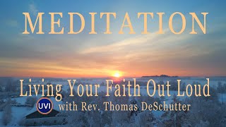 Meditation: Living Your Faith Out Loud | Rev. Thomas DeSchutter