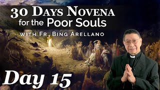 DAY 15 "30 Days  Novena for the Poor Souls in Purgatory" with Fr. Edgardo "Bing" Arellano