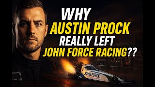 Why Austin Prock Really Left John Force Racing | Know The Truth Behind the Split!