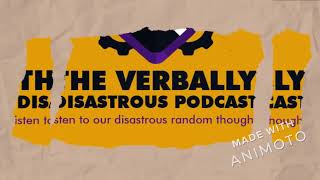 Verbally Disastrous Podcast! S#1, Ep. #44: Part B- Tramping In Cali!