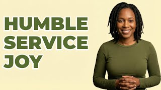 How Do I Serve Others With A Humble Heart?