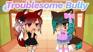 Troublesome Bully || Gacha Club 