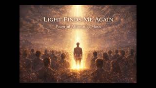 light finds me - affirmative power music