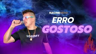 RACINE NETO - ERRO GOSTOSO