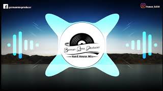 Hard House Mix - German Rmx Producer