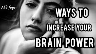 6 tips to increase your Brain power (ways to improve on your mindset)