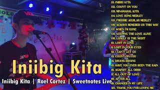 Iniibig Kita | Roel Cortez | Sweetnotes Live - Sweetnotes Songs Nonstop 2023 Best of OPM Love Song