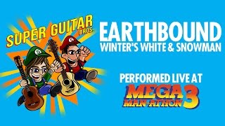 Earthbound (Winter's White & Snowman) by Super Guitar Bros (LIVE at Mega Man-athon 3)