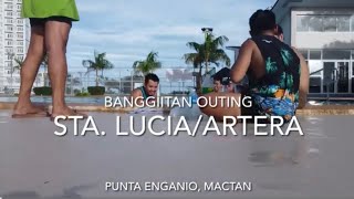 Banggiitan Outing at Sta Lucia and Artera Resort, Punta Enganio, Mactan, Cebu