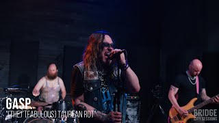 gasp. - "(The) [Fabulous] Taurean Rot" - Bridge City Sessions