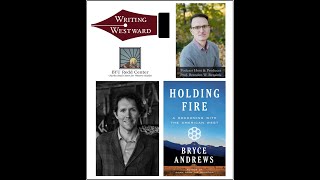 Writing Westward Podcast Ep. 052 - Bryce Andrews - Holding Fire: A Reckoning with the American West