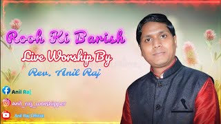 Rooh ki Barish live by Rev. Anil Raj