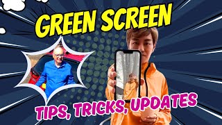 GREEN SCREEN TIPS AND TRICKS AND UPDATES