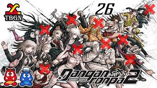 Danganronpa 2: Goodbye Despair Stream Part 26 | TBGN | Nagito Cannot Be Allowed To Roam Free