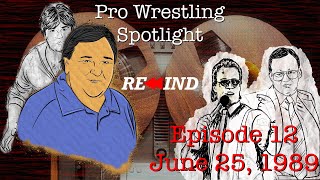 Pro Wrestling Spotlight Rewind Episode 12 - reviewing June 25th, 1989 plus #MelPhillips #RingBoys