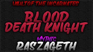 Raszageth Mythic / Project One / Blood Death Knight