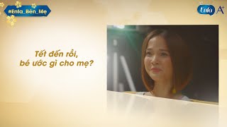 Enfa A+ | Tết thật vui vì có bé và Enfa bên Mẹ